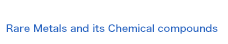 Rare Metals and its Chemical compounds